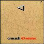 43 Minuten - CD Audio di Os Mundi