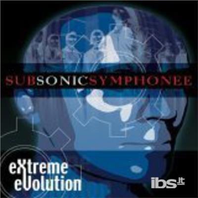 Extreme Evolution - CD Audio di Subsonic Symphonee