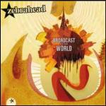 Broadcast to the World - CD Audio di Zebrahead