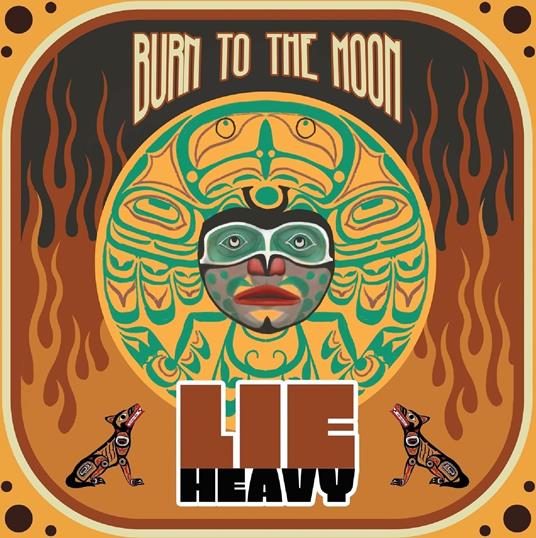 Burn To The Moon - Vinile LP di Lie Heavy