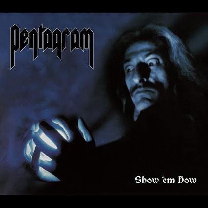Show 'Em How - Vinile LP di Pentagram