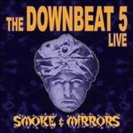 Smoke & Mirrors - CD Audio di Downbeat 5