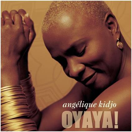 Oyaya! - CD Audio di Angelique Kidjo