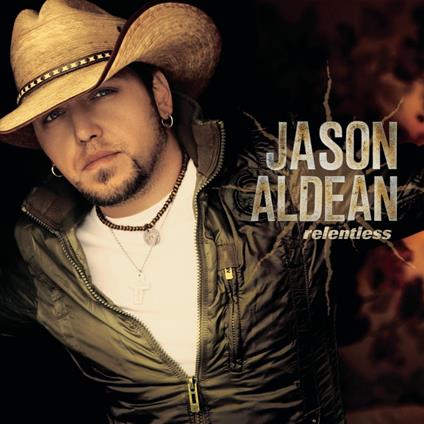 Relentless - CD Audio di Jason Aldean