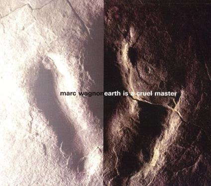 Marc Wagnon - Earth Is A Cruel Master - CD Audio
