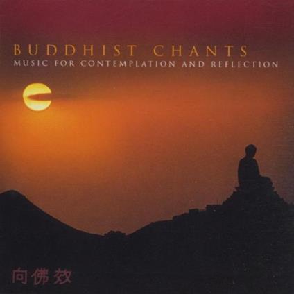 Buddhist Chants: Music For Contemplation And Reflection - CD Audio
