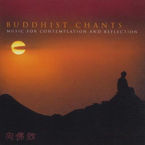 Buddhist Chants: Music For Contemplation And Reflection - CD Audio
