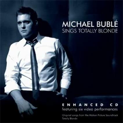 Sings Totally Blonde - CD Audio di Michael Bublé