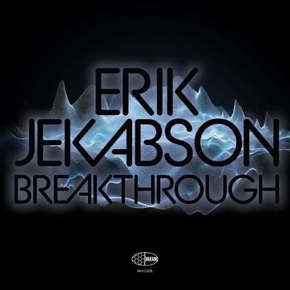 Breakthrough - Vinile LP di Erik Jekabson