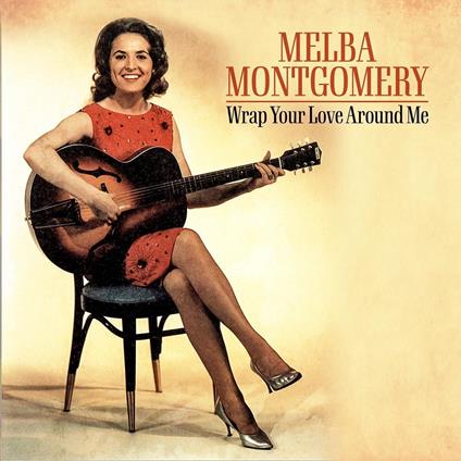 Wrap Your Love Around Me - CD Audio di Melba Montgomery