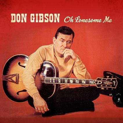 Oh Lonesome Me - CD Audio di Don Gibson