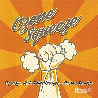 Ozone Squeeze - CD Audio di Oz Noy,Ozone Squeeze