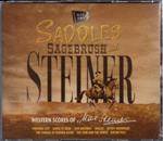 Saddles, Sagebrush And Steiner: The Western Film Music Of Max Steiner (Colonna sonora)