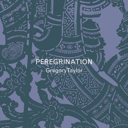 Peregrination - CD Audio di Gregory Taylor