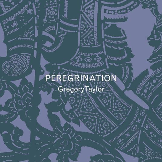 Peregrination - CD Audio di Gregory Taylor