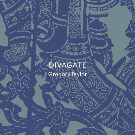 Divagate - CD Audio di Gregory Taylor