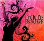 Raise Your Hands - CD Audio di Long Tall Deb