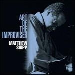 Art of the Improviser - CD Audio di Matthew Shipp