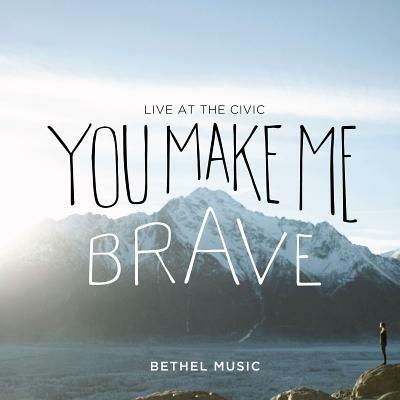 You Make Me Brave - CD Audio + DVD di Bethel Music