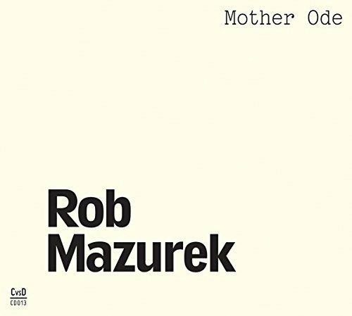 Mother Ode - CD Audio di Rob Mazurek