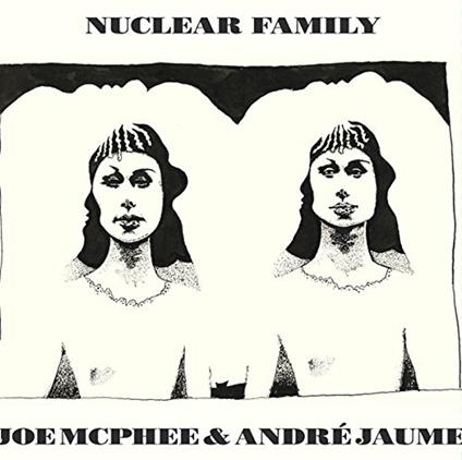 Nuclear Family - CD Audio di Joe McPhee,André Jaume
