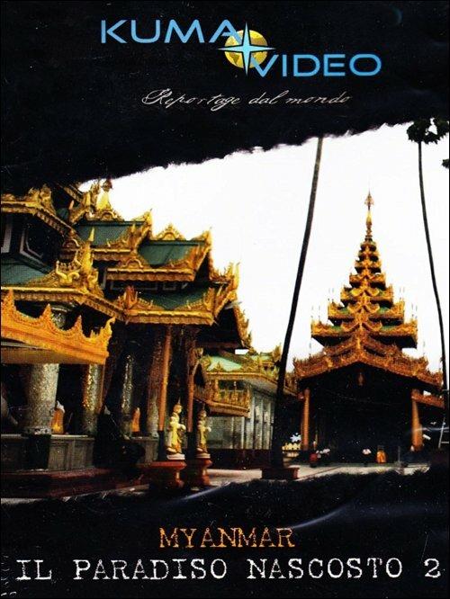 Myanmar. Il paradiso nascosto 2 - DVD