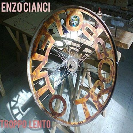 Troppo Lento - CD Audio di Enzo Cianci