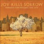 Darkness Sure Becomes... - CD Audio di Joy Kills Sorrow