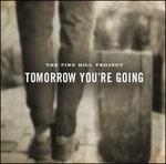 Tomorrow You're Young - CD Audio di Pine Hill Project