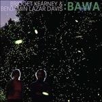 Bawa - CD Audio di Bridget Kearney,Benjamin Lazar Davis