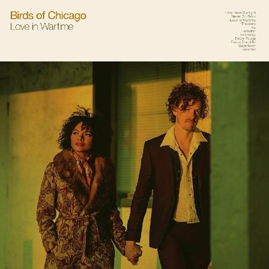 Love in Wartime - CD Audio di Birds of Chicago
