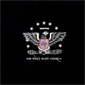 God Won't Bless America - CD Audio di Vortis