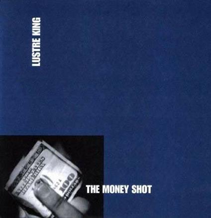 The Money Shot EP - Vinile LP di Lustre King
