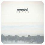 Leave - CD Audio di Aerosol