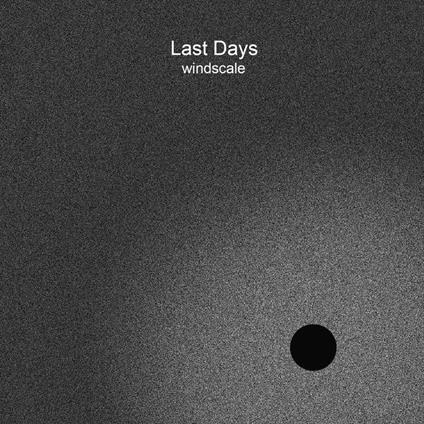 Windscale - CD Audio di Last Days
