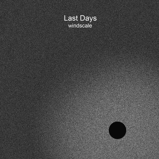 Windscale - CD Audio di Last Days
