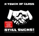 Still Sucks! - CD Audio di A Touch of Class