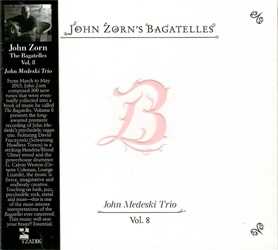 CD The Bagatelles Vol. 8-John Medeski Trio John Zorn