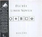 Dictee / Liber Novus - CD Audio di John Zorn