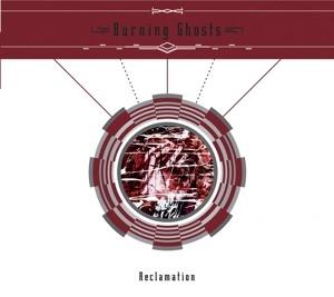 Reclamation - CD Audio di Burning Ghosts