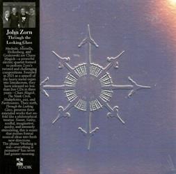 Through The Looking Glass - CD Audio di John Zorn