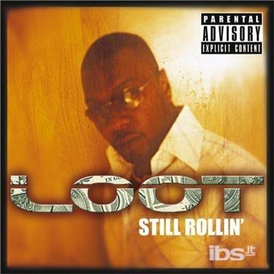 Still Rollin' - CD Audio di Loot