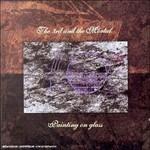 Painting on Glass - CD Audio di Third and the Mortal