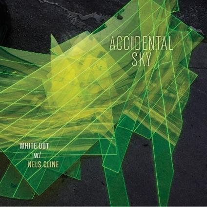 Accidental Sky - Vinile LP di Nels Cline,White Out