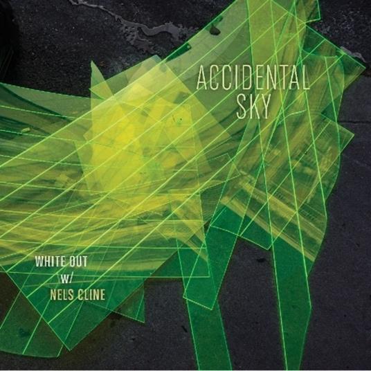 Accidental Sky - Vinile LP di Nels Cline,White Out