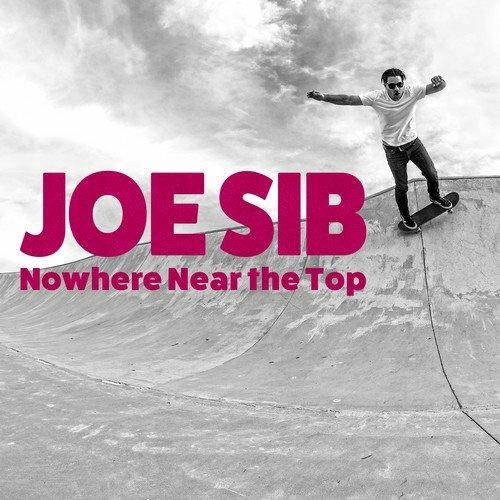 Nowhere Near the Top - Vinile LP di Joe Sib