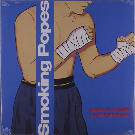 Born To Quit. Live Sessions - Vinile LP di Smoking Popes