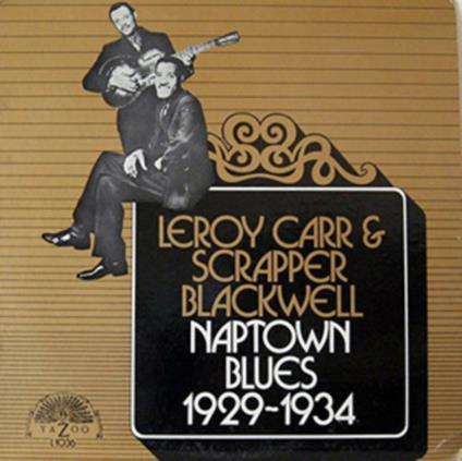 Naptown Blues 1929-1934 - Vinile LP di Leroy Carr,Scrapper Blackwell