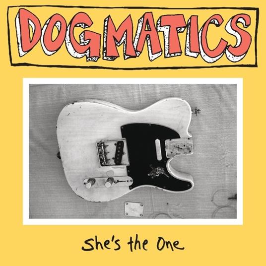She's the One - CD Audio di Dogmatics