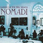 Lungo le vie del vento - CD Audio di I Nomadi